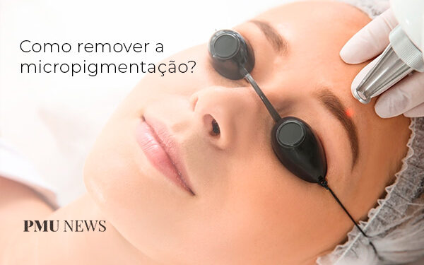 como remover a micropigmentação de sobrancelhas