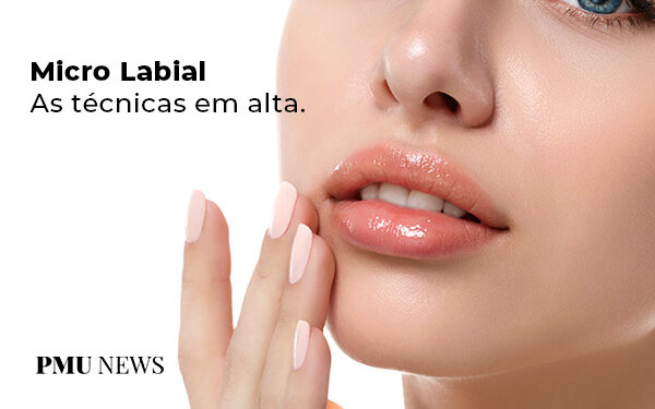 micropigmentação labial, as técnicas que estão em alta