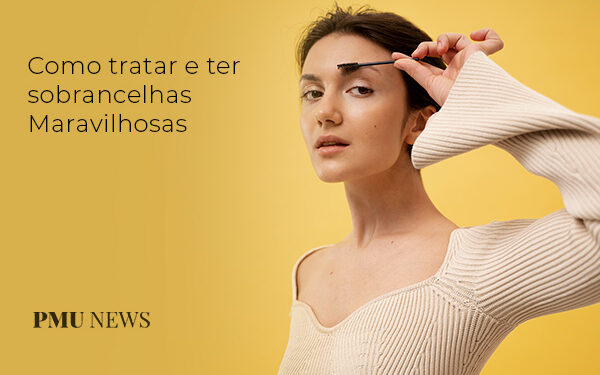 COMO-TRATAR-E-TER-SOBRANCELHAS-MARAVILHOSAS