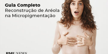 Guia completo reconstrução de aréola na micropigmentação