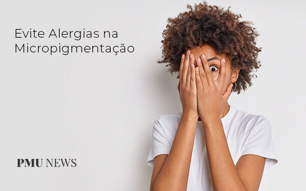 como-evitar-alergias-na-micropigmentação