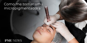como-me-tornar-uma-micropigmentadora-de-sobrancelhas