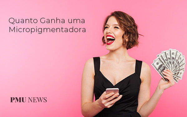 quanto-ganha-uma-micropigmentadora