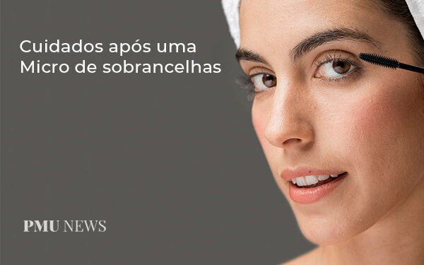 cuidados-apos-uma-micropigmentação-de-sobrancelhas