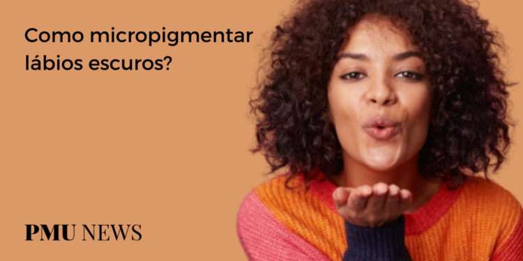 Micropigmentação em Lábios Escuros: Como fazer?