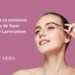 É seguro fazer Brow Lamination?