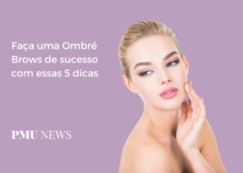 5 Dicas para fazer uma Ombré Brows perfeita