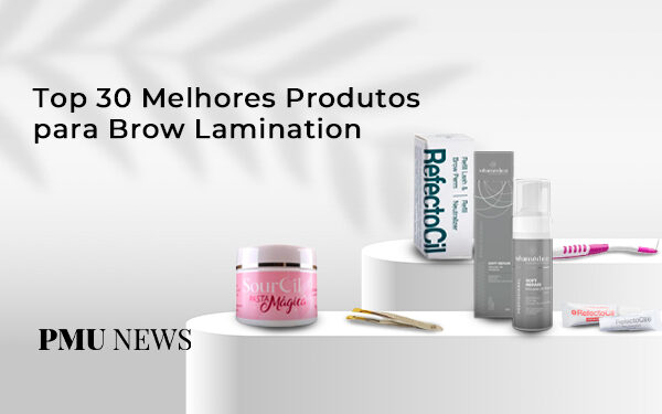 30 melhores produtos para brow lamination