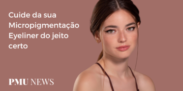 5 dicas para cuidar da sua Micropigmentação Eyeliner