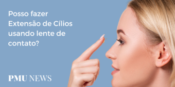 Quem usa lente de contato pode fazer Extensão de Cílios