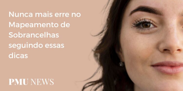 4 passos para fazer um Mapeamento de Sobrancelhas perfeito