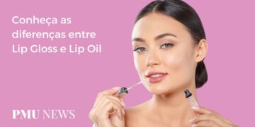 Lip Gloss e Lip Oil Qual é a diferença
