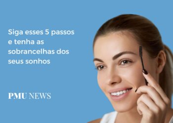 5 passos para ter sobrancelhas lindas e saudáveis