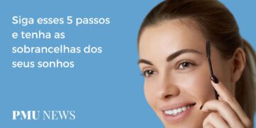 5 passos para ter sobrancelhas lindas e saudáveis