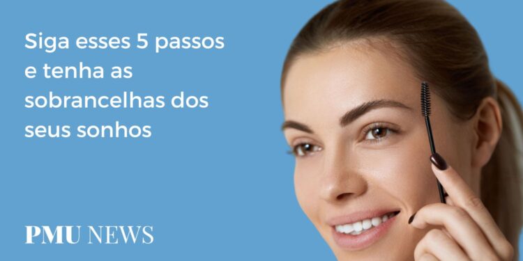 5 passos para ter sobrancelhas lindas e saudáveis