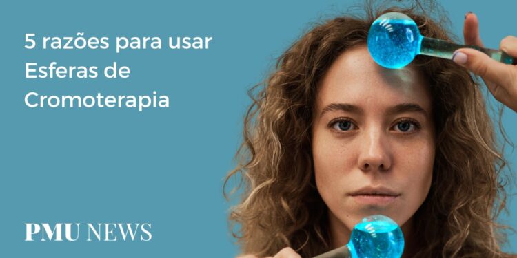 5 motivos para usar as Esferas de Cromoterapia nos seus atendimentos