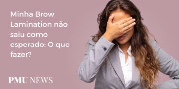 Não gostei da minha Brow Lamination, e agora